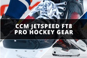 2025 CCM JetSpeed FT8 Pro Hockey Gear | Sticks, Skates, Gloves & Protective
