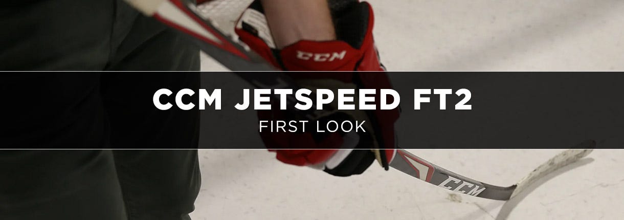  First Look: CCM JetSpeed FT2 Hockey Stick