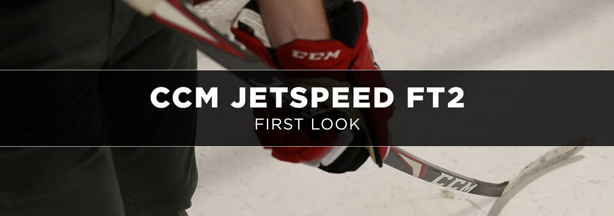First Look: CCM JetSpeed FT2 Hockey Stick