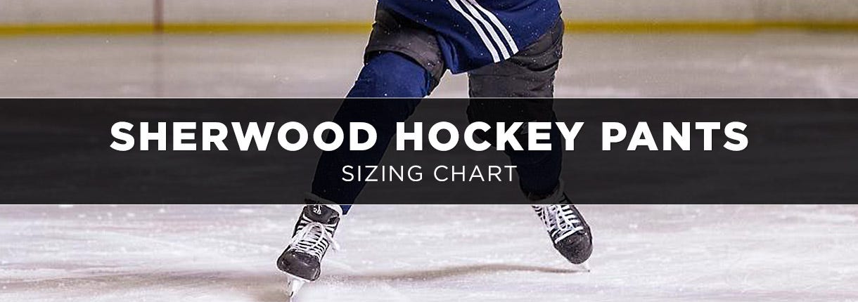 Sher-Wood Hockey Pant Sizing Chart