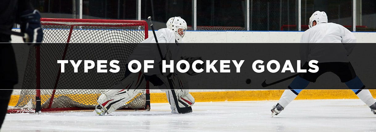 types of hockey goals