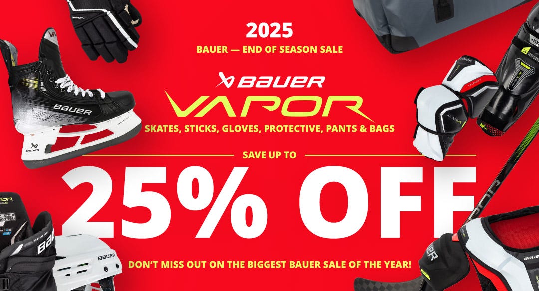 25% off Bauer Vapor sticks, skates, helmets, gloves, protective, pants & bags