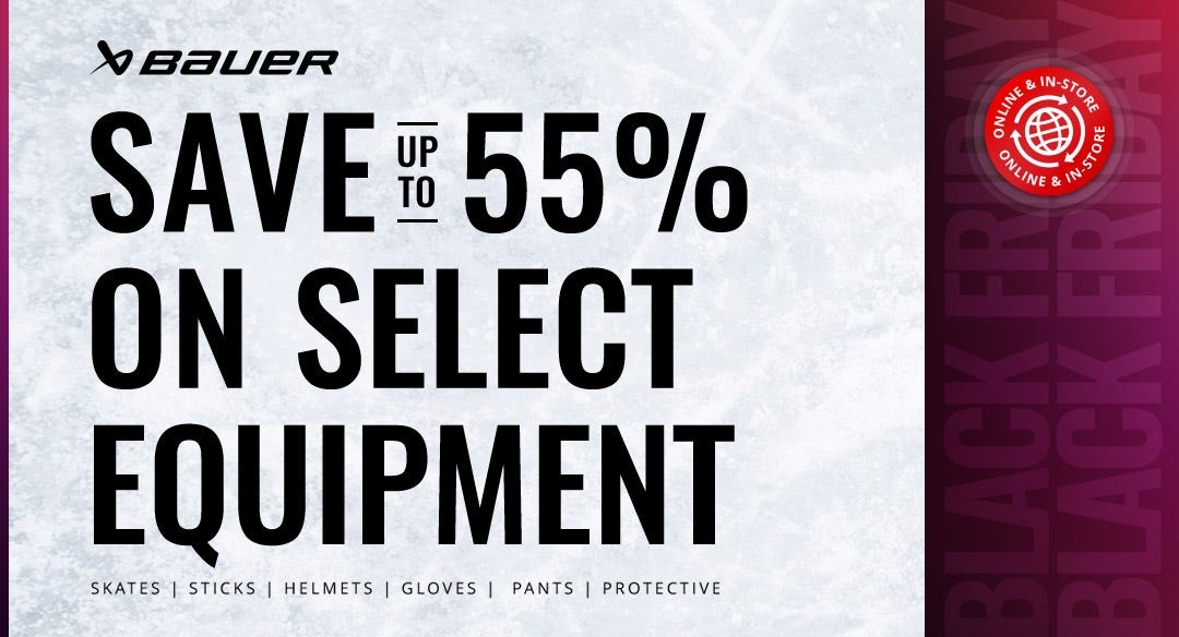 Bauer logo. Save up to 55% on select equipment.