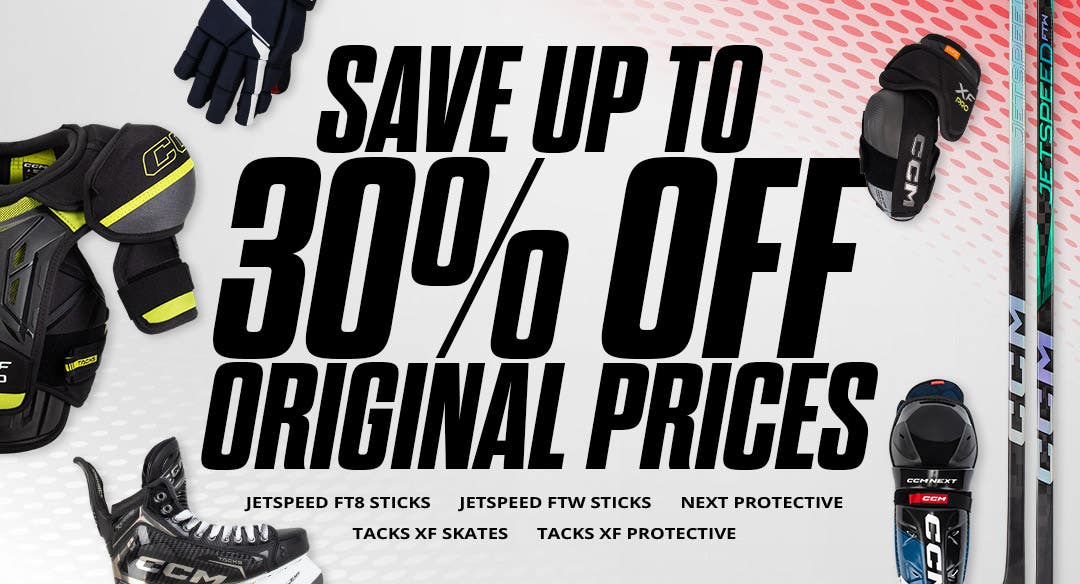 Save up to 30% off original prices. CCM Jetspeed FT8 sticks, Jetspeed FTW sticks, Next Protective, Tacks XF Protective.